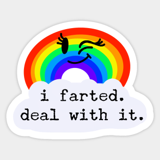 I Farted. Deal with it. / Fumisteries Sticker